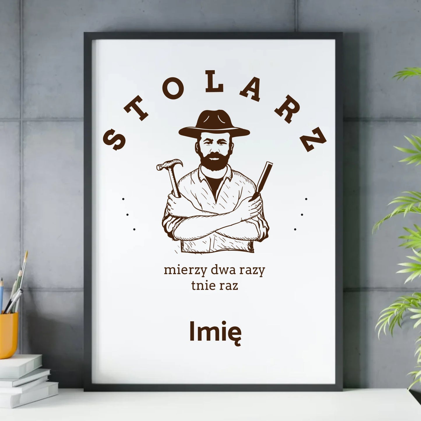 Stolarz mierzy dwa razy tnie raz | Obraz w ramie dla stolarza ZS02