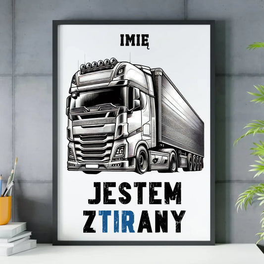 Jestem zTIRany | Obraz w ramie dla kierowcy tira ZKT01 - StoryCups.pl