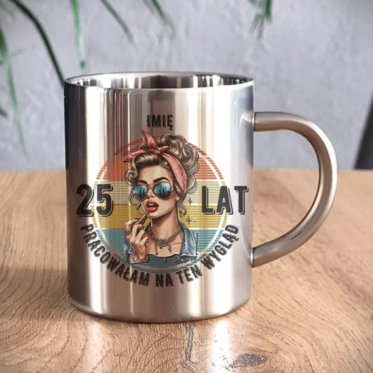 Pracowałam na ten wygląd personalizacja | Kubek metalowy prezent na urodziny dla niej U15 - StoryCups.pl