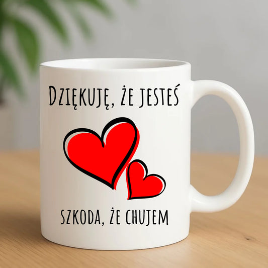 Kubek - Dziękuję, że jesteś szkoda, że ch#jem - bez cenzury DCH10 - StoryCups.pl