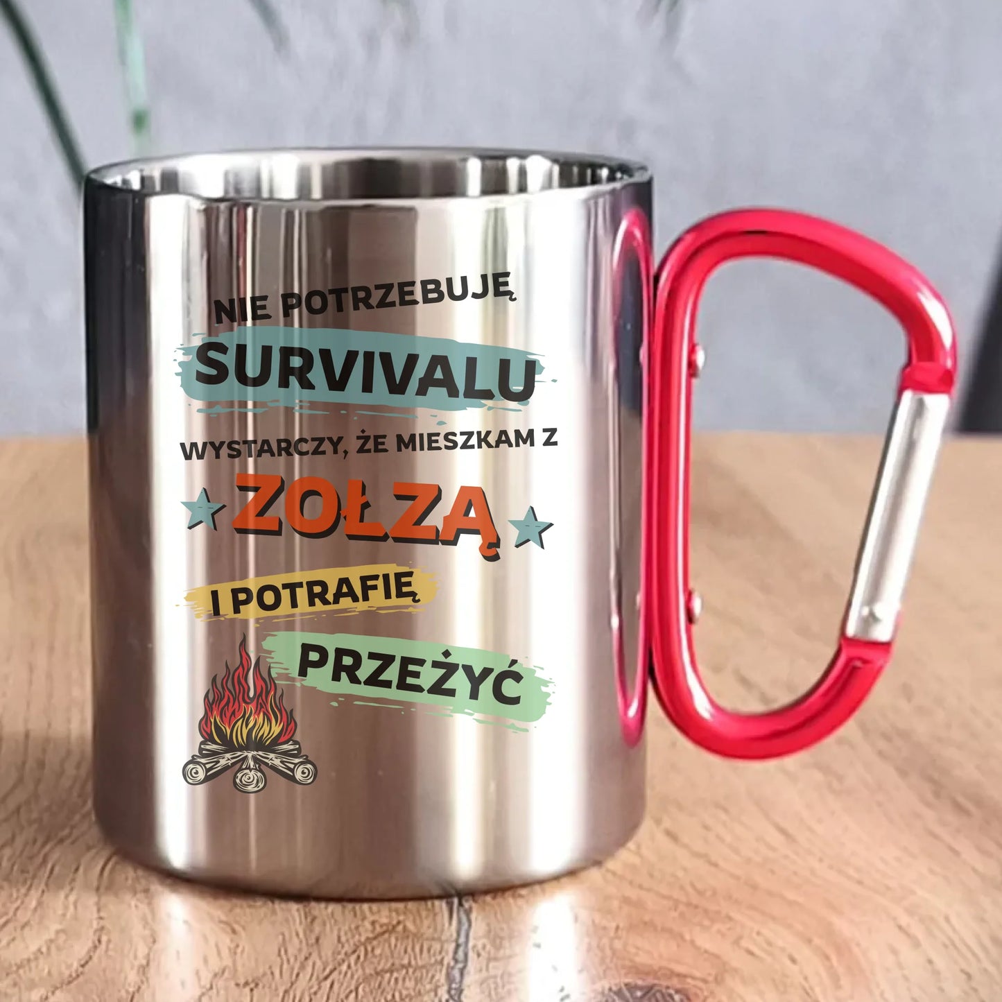 Kubek metalowy – Prezent dla chłopaka męża - Nie potrzebuję survivalu, mieszkam z zołzą DCH25 - StoryCups.pl