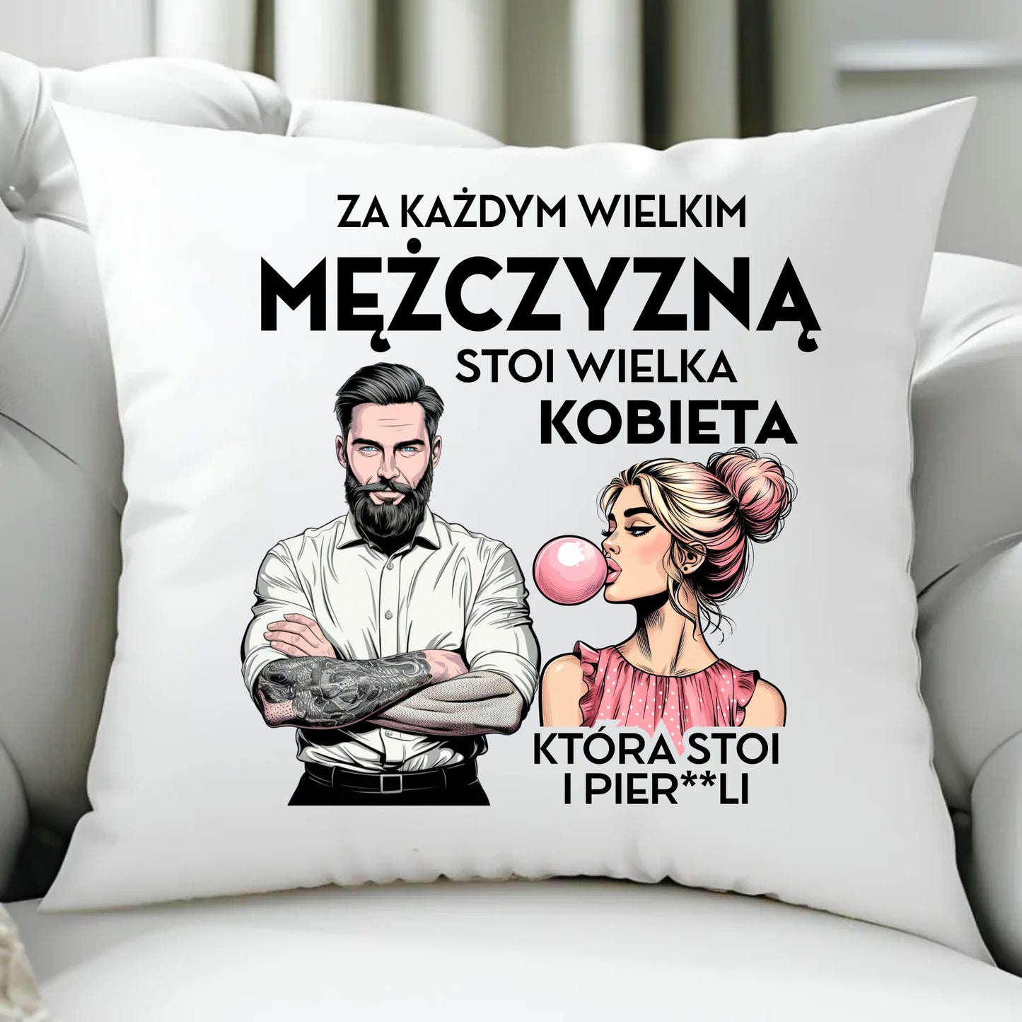 Poduszka - Prezent dla niego - Za każdym wielkim mężczyzną stoi wielka kobieta DCH27 - StoryCups.pl