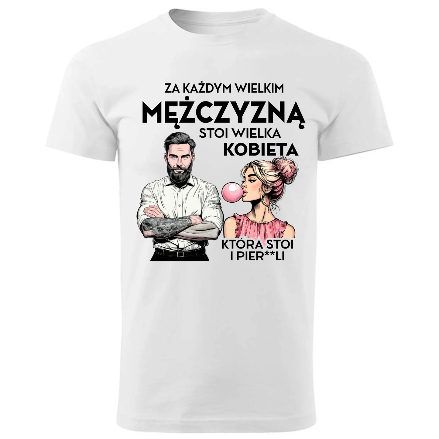 Koszulka męska - Za każdym wielkim mężczyzną stoi wielka kobieta - śmieszny nadruk DCH27 - StoryCups.pl