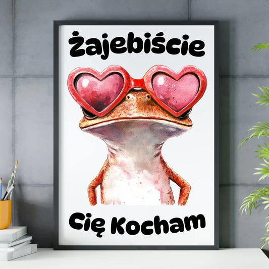 Plakat w ramie z żabą - Żajebiście Cię Kocham W17 - StoryCups.pl