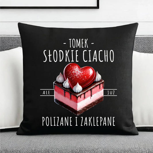 Poduszka dekoracyjna - Słodkie ciacho polizane i zaklepane - personalizowana W36 - StoryCups.pl