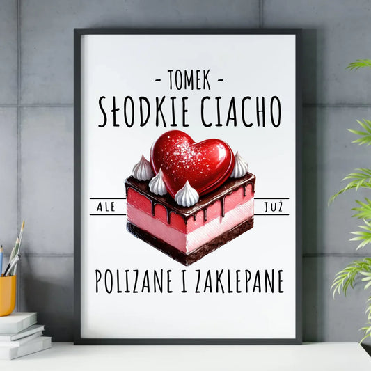 Plakat w ramie - Słodkie ciacho polizane i zaklepane - personalizowany W36 - StoryCups.pl