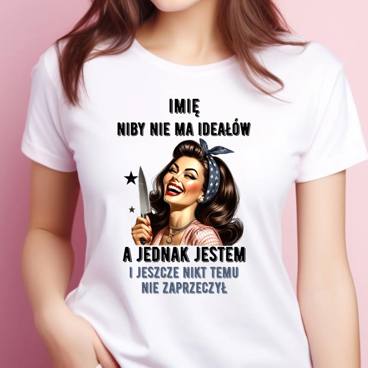 Koszulka damska - Niby nie ma ideałów - personalizowana DZ01 - StoryCups.pl