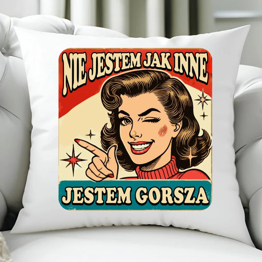 Poduszka - Nie jestem jak inne, jestem gorsza - w stylu retro DZ07 - StoryCups.pl