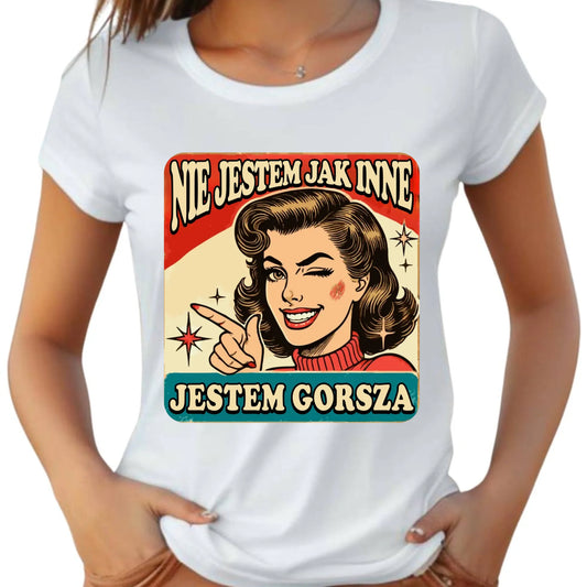 Koszulka damska - Nie jestem jak inne, jestem gorsza - w stylu retro DZ07 - StoryCups.pl