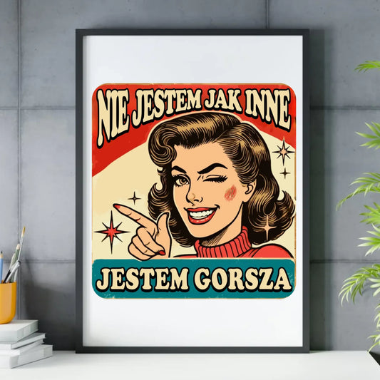 Plakat w ramie - Nie jestem jak inne, jestem gorsza - w stylu retro DZ07 - StoryCups.pl