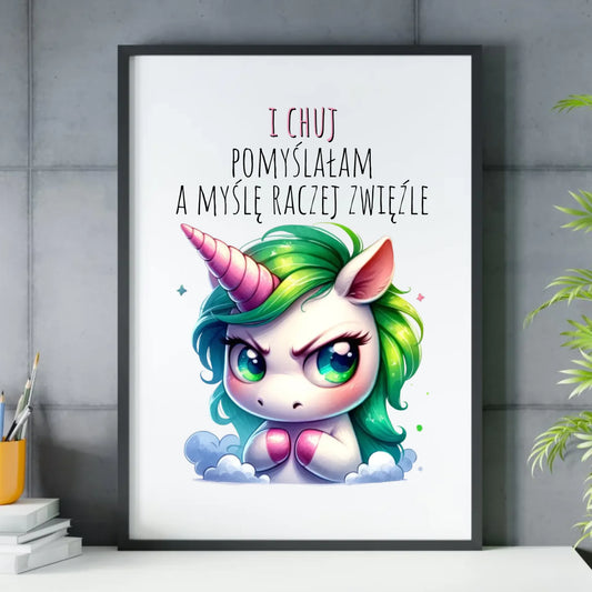 Plakat w ramie z jednorożcem – I ch*j pomyślałam – bez cenzury DZ12 - StoryCups.pl