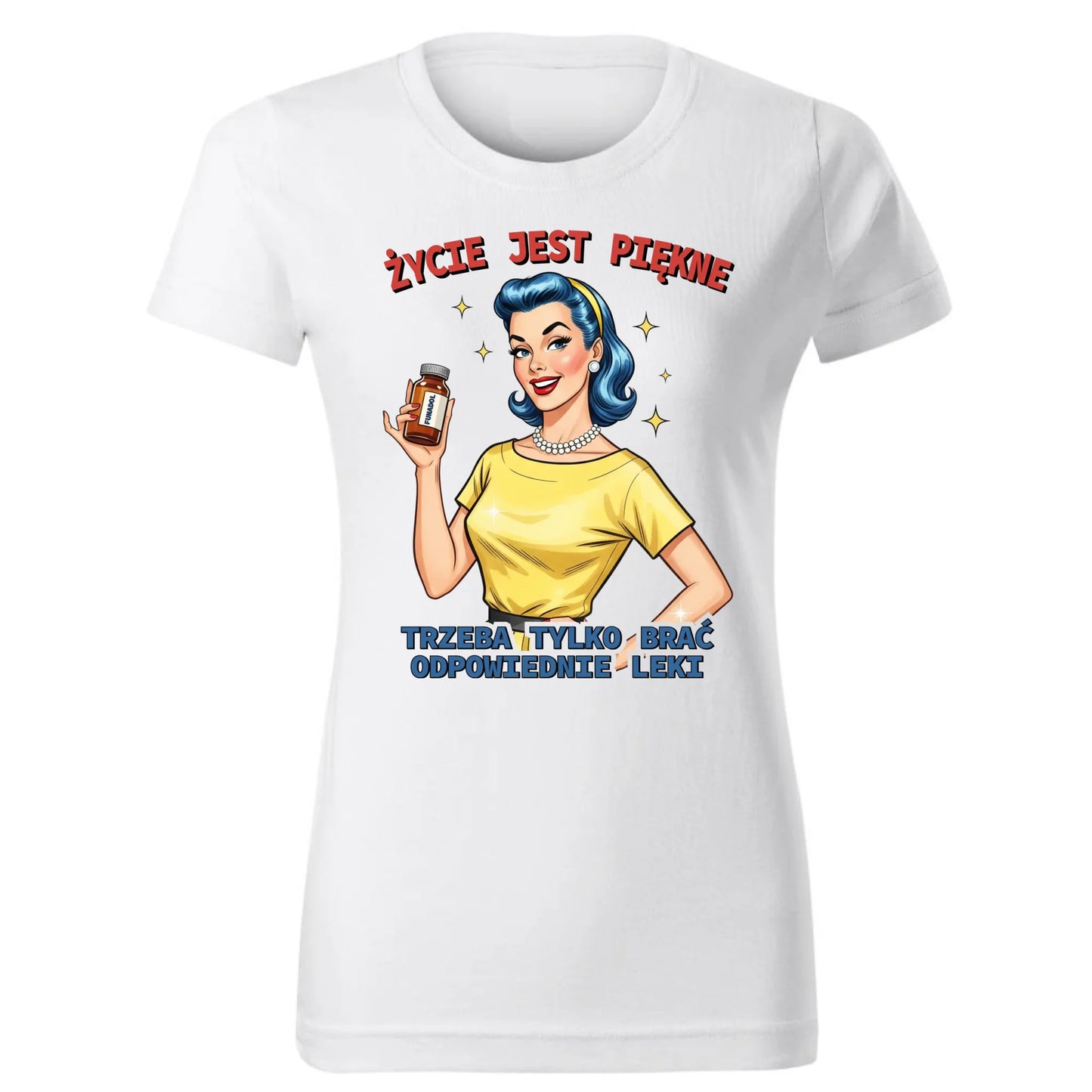 Koszulka damska retro - Życie jest piękne, trzeba brać odpowiednie leki DZ14 - StoryCups.pl