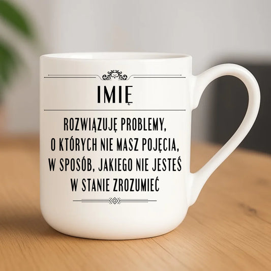 Kubek elegant - Rozwiązuję problemy, o których nie masz pojęcia - personalizowany DZ20 - StoryCups.pl