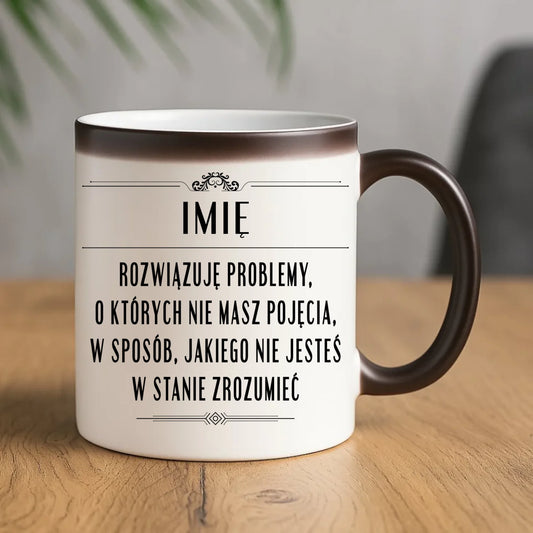 Kubek magiczny - Rozwiązuję problemy, o których nie masz pojęcia - personalizowany DZ20 - StoryCups.pl