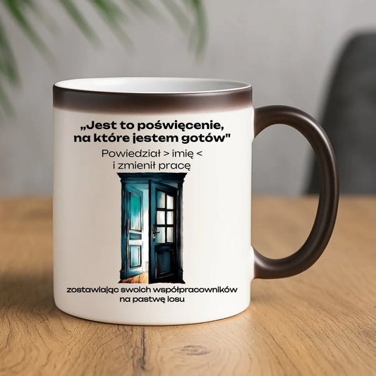 Kubek magiczny na odejście z pracy - Poświęcenie, na które jestem gotów - personalizowany OP02 - StoryCups.pl