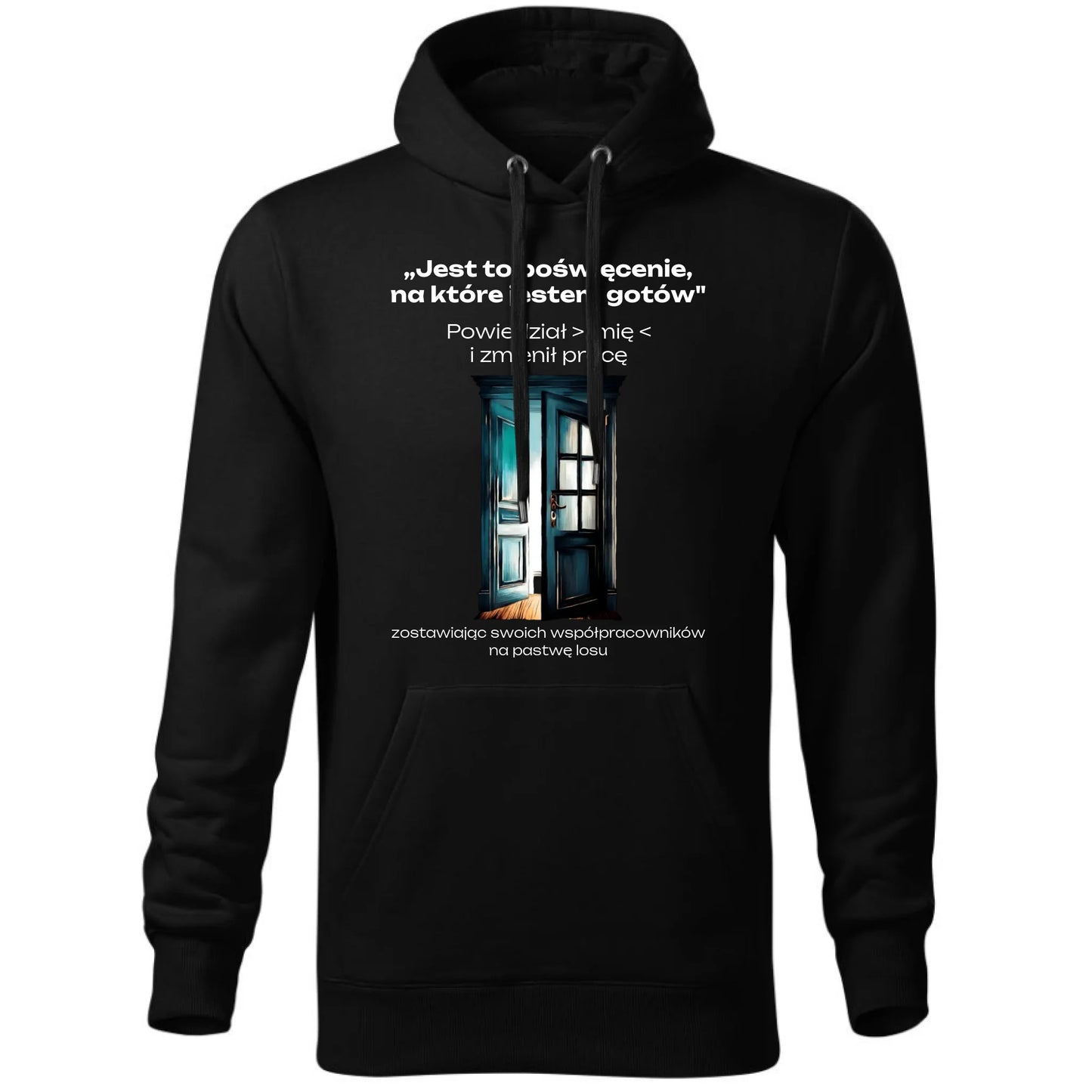 Bluza męska z kapturem na odejście z pracy - Poświęcenie, na które jestem gotów - personalizowana OP02 - StoryCups.pl