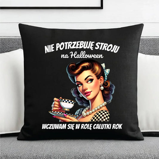 Poduszka dekoracyjna retro pin-up girl – Nie potrzebuję stroju na Halloween HL29 - StoryCups.pl