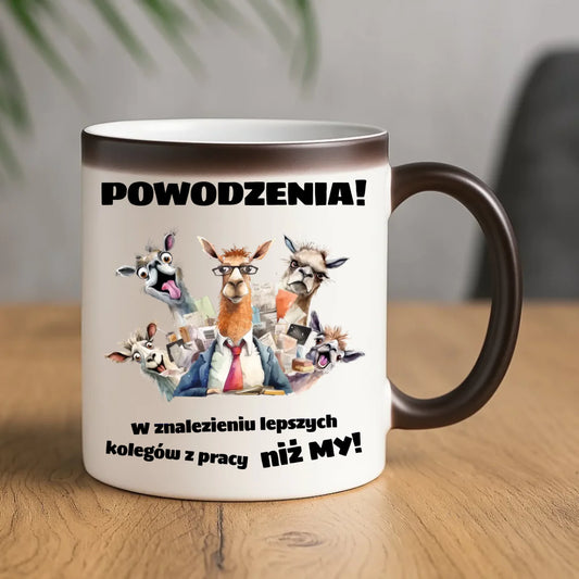 Kubek magiczny na odejście z pracy - Powodzenia w znalezieniu lepszych kolegów OP08 - StoryCups.pl