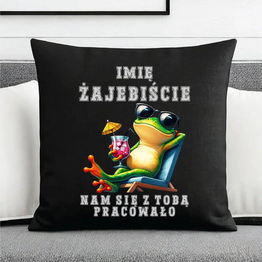 Poduszka dekoracyjna na odejście z pracy - Żajebiście nam się z Tobą pracowało - personalizowana OP09 - StoryCups.pl