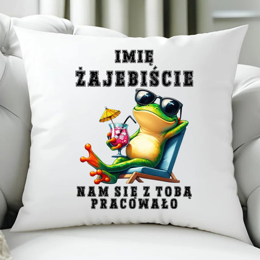 Poduszka na odejście z pracy - Żajebiście nam się z Tobą pracowało - personalizowana OP09 - StoryCups.pl