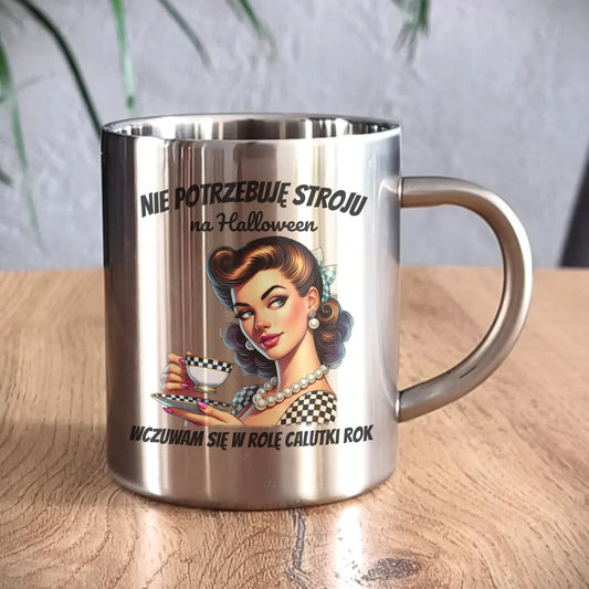 Kubek metalowy retro pin-up girl – Nie potrzebuję stroju na Halloween HL29 - StoryCups.pl