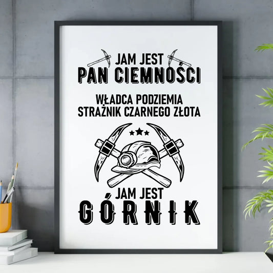 Plakat w ramie - prezent dla górnika - Pan ciemności jam jest górnik G04 - StoryCups.pl