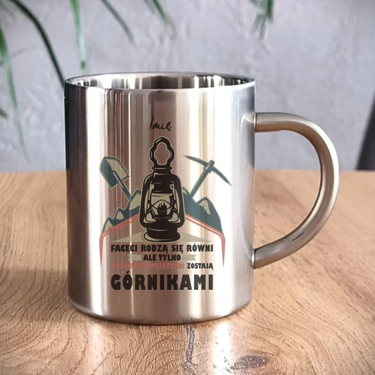 Kubek metalowy - prezent dla górnika - Prawdziwi mężczyźni zostają górnikami - personalizowany G08 - StoryCups.pl