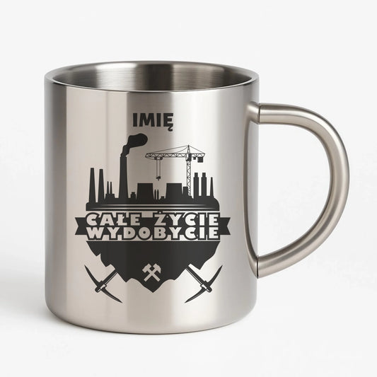 Kubek metalowy - prezent dla górnika - Całe życie wydobycie - personalizowany G09 - StoryCups.pl