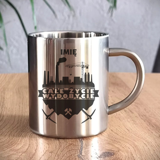 Kubek metalowy - prezent dla górnika - Całe życie wydobycie - personalizowany G09 - StoryCups.pl
