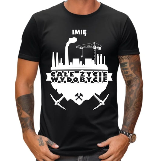 Koszulka męska - prezent dla górnika - Całe życie wydobycie - personalizowana G09 - StoryCups.pl
