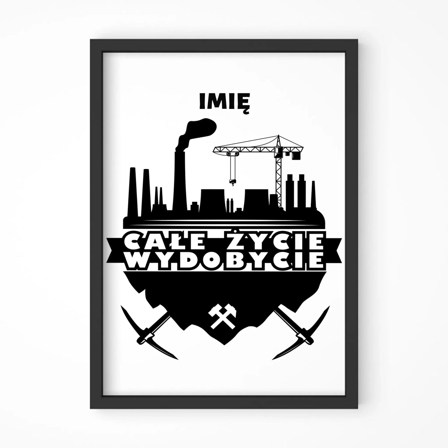 Plakat w ramie - prezent dla górnika - Całe życie wydobycie - personalizowany G09 - StoryCups.pl