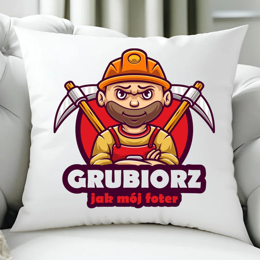 Poduszka - prezent dla górnika - Grubiorz jak mój foter G13 - StoryCups.pl