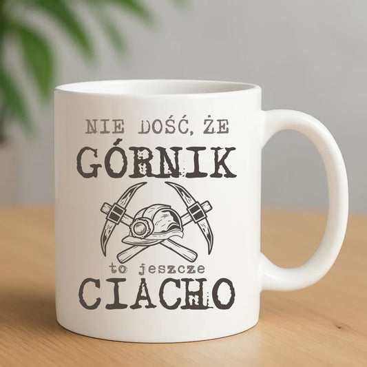 Kubek - prezent dla górnika - Nie dość, że górnik to jeszcze ciacho G17 - StoryCups.pl