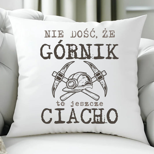 Poduszka - prezent dla górnika - Nie dość, że górnik to jeszcze ciacho G17 - StoryCups.pl