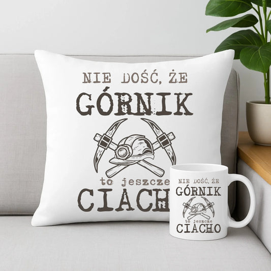 Zestaw poduszka i kubek - prezent dla górnika - Nie dość, że górnik to jeszcze ciacho G17 - StoryCups.pl