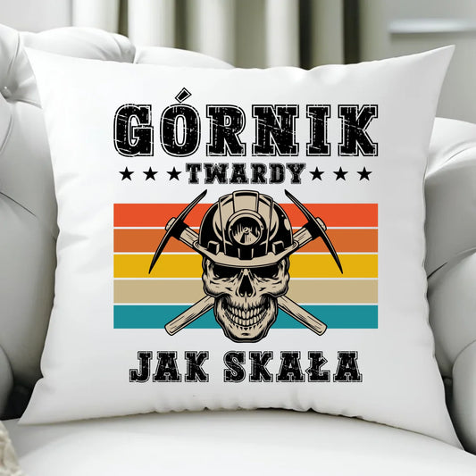 Poduszka - prezent dla górnika - Górnik twardy jak skała G21 - StoryCups.pl