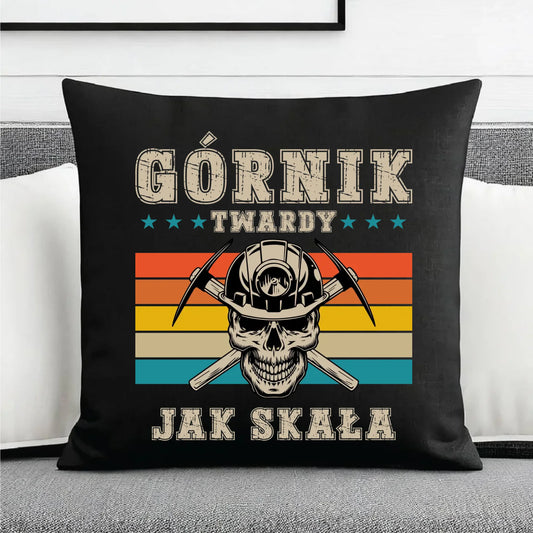 Poduszka dekoracyjna - prezent dla górnika - Górnik twardy jak skała G21 - StoryCups.pl