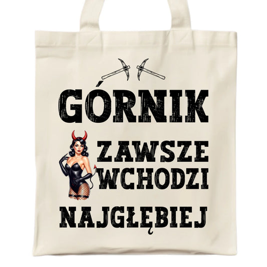 Torba - prezent dla górnika - Górnik zawsze wchodzi najgłębiej G22 - StoryCups.pl