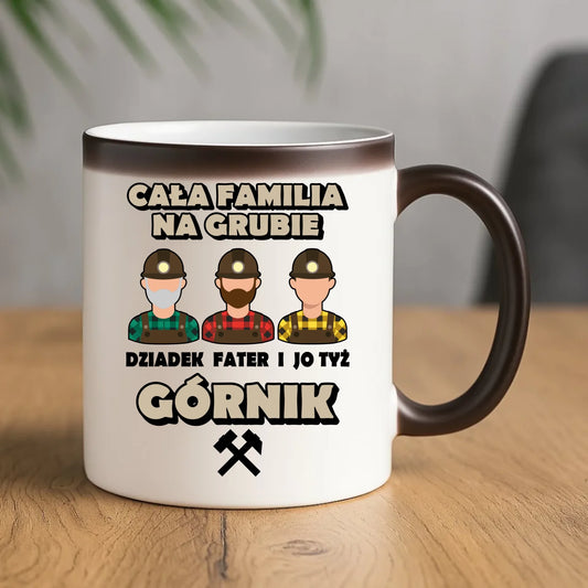 Kubek magiczny - prezent dla górnika - Cała familia na grubie dziadek fater i jo tyż górnik G10 - StoryCups.pl