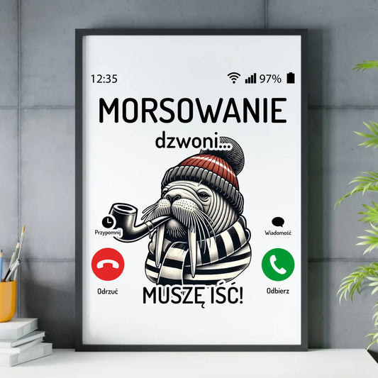Plakat w ramie - prezent dla morsa - Morsowanie dzwoni muszę iść - Mors HM19 - StoryCups.pl