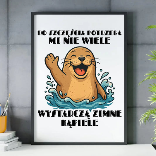 Plakat w ramie - prezent dla morsa - Do szczęścia potrzeba mi nie wiele HM06 - StoryCups.pl
