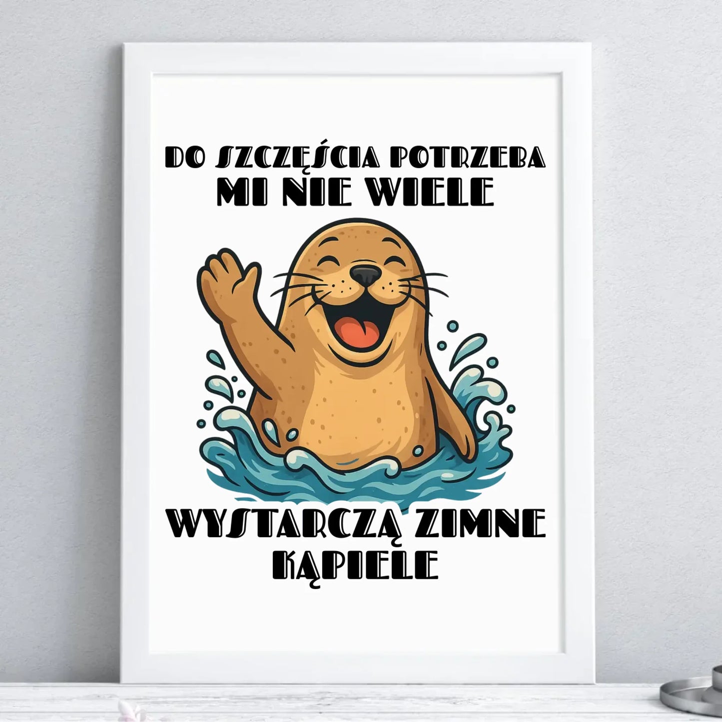 Plakat w ramie - prezent dla morsa - Do szczęścia potrzeba mi nie wiele HM06 - StoryCups.pl