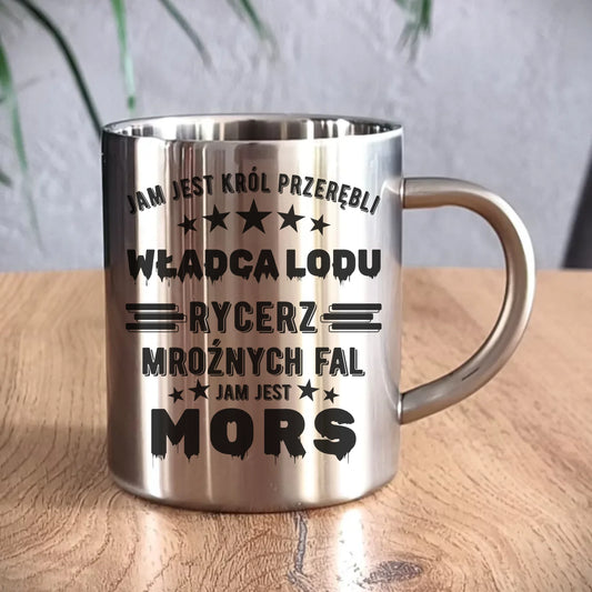 Kubek metalowy - prezent dla morsa - Jam jest Król przerębli Jam jest mors HM13 - StoryCups.pl