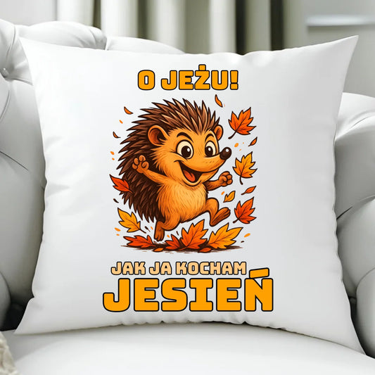 Poduszka jesienna - O JEŻU! Jak ja kocham jesień JS31 - StoryCups.pl