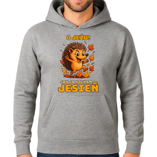 Bluza męska z kapturem jesienna - O JEŻU! Jak ja kocham jesień JS31 - StoryCups.pl