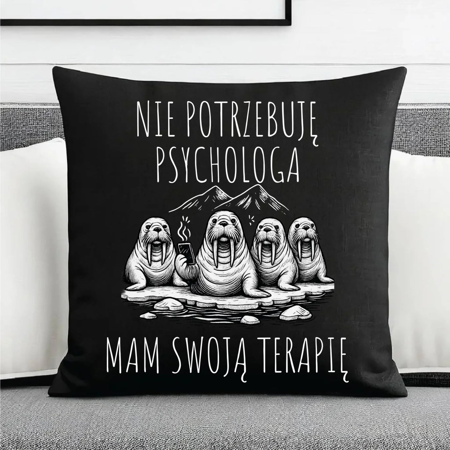 Poduszka dekoracyjna - prezent dla morsa - Nie potrzebuję psychologa HM14 - StoryCups.pl