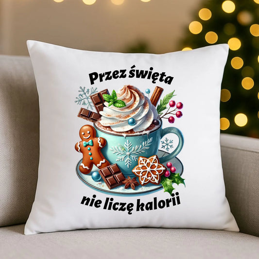 Przez święta nie liczę kalorii | Świąteczna poduszka BN31 - StoryCups.pl