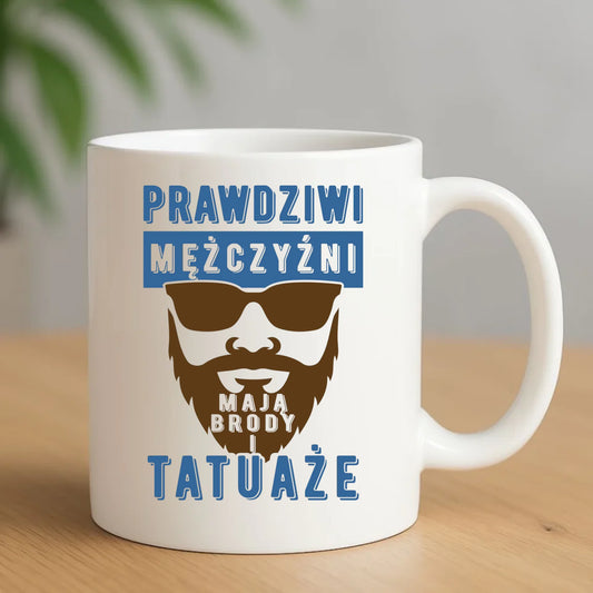 Kubek - Prezent dla faceta - Prawdziwi mężczyźni mają brody i tatuaże DCH22 - StoryCups.pl