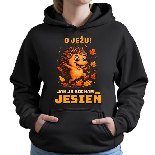 Bluza damska z kapturem jesienna - O JEŻU! Jak ja kocham jesień JS31