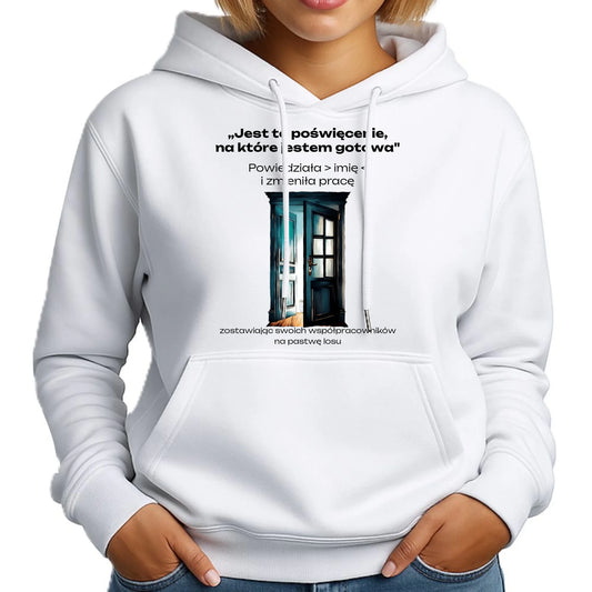 Bluza damska z kapturem na odejście z pracy - Poświęcenie, na które jestem gotowa - personalizowana OP02 - StoryCups.pl